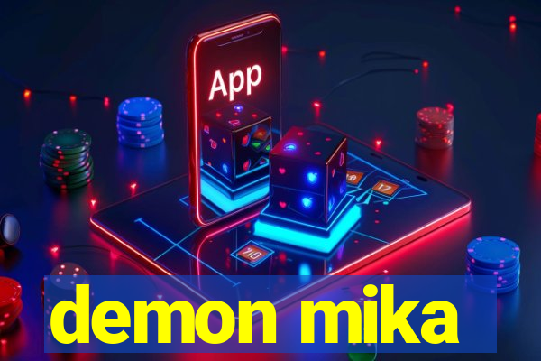 demon mika